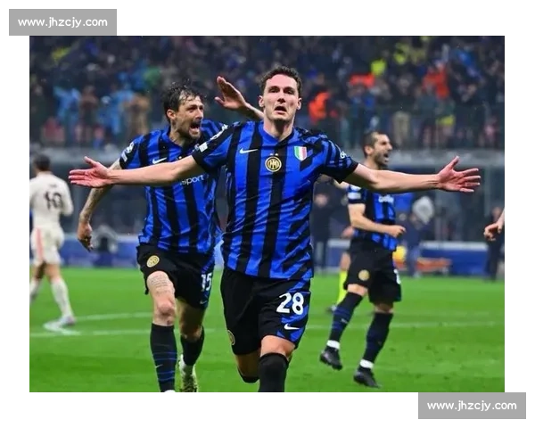 皇马力克国米巩固欧冠地位展现豪门底蕴与关键时刻掌控力之战全胜